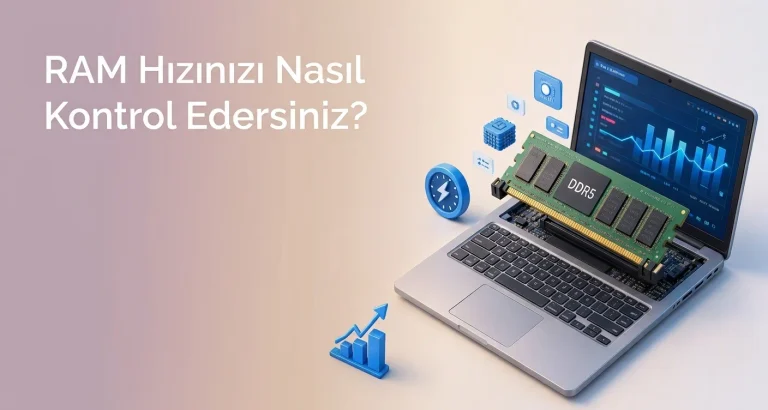 RAM hızınızı Nasıl Kontrol Edersiniz