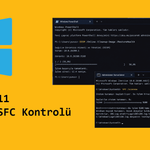 Windows 11 dism ve sfc